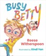 Busy Betty - Reese Witherspoon - 9780593465882