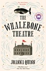The Whalebone Theatre: A Read with Jenna Pick - Joanna Quinn - 9780593467152