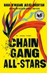 Chain-Gang All-Stars - Nana Kwame Adjei-Brenyah - 9780593469316