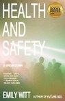 Health and Safety: A Breakdown - Emily Witt - 9780593469897