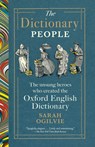 The Dictionary People: The Unsung Heroes Who Created the Oxford English Dictionary - Sarah Ogilvie - 9780593469989