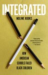 Integrated: How American Schools Failed Black Children - Noliwe Rooks - 9780593470756