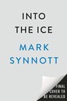 Into the Ice - Mark Synnott - 9780593471531