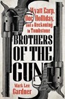 Brothers of the Gun - Mark Lee Gardner - 9780593471890
