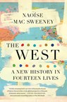 The West: A New History in Fourteen Lives - Naoíse Mac Sweeney - 9780593472170