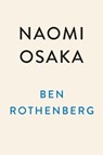 Naomi Osaka - Ben Rothenberg - 9780593472446