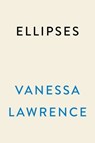 Ellipses - Vanessa Lawrence - 9780593472781