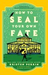How to Seal Your Own Fate - Kristen Perrin - 9780593474051