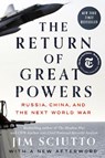 The Return of Great Powers: Russia, China, and the Next World War - Jim Sciutto - 9780593474143