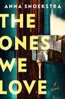 The Ones We Love - Anna Snoekstra - 9780593475720