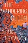 The Wandering Queen: A Novel of Dido - Claire Heywood - 9780593476123