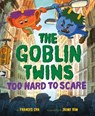 The Goblin Twins: Too Hard to Scare - Frances Cha ; Jaime Kim - 9780593480267