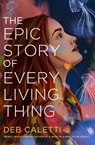The Epic Story of Every Living Thing - Deb Caletti - 9780593485507