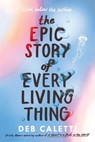 The Epic Story of Every Living Thing - CALETTI,  Deb - 9780593485521