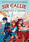Sir Callie and the Champions of Helston - Esme Symes-Smith - 9780593485804