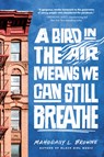 A Bird in the Air Means We Can Still Breathe - Mahogany L. Browne - 9780593486504