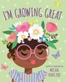I'm Growing Great - Mechal Renee Roe - 9780593487150