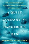 A Quiet Company of Dangerous Men - Shannon Monaghan - 9780593491225