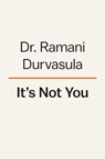 It's Not You - Ramani Durvasula PhD - 9780593492635