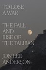 Anderson, J: To Lose a War - Jon Lee Anderson - 9780593493090