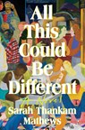 All This Could Be Different - Sarah Thankam Mathews - 9780593493502