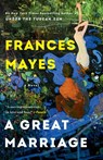 A Great Marriage - Frances Mayes - 9780593499009