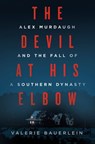 The Devil at His Elbow - Valerie Bauerlein - 9780593500590