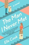 The Man I Never Met - Elle Cook - 9780593500859