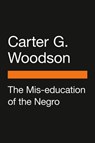 The Mis-education of the Negro - Carter G. Woodson ; Henry Louis Gates Jr. - 9780593511534