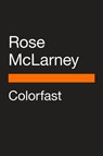 Colorfast - Rose McLarney - 9780593511619