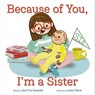 Because of You, I'm a Sister - Jen Fier Jasinski ; Lisa Chow - 9780593518021