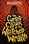 The Cursed Cloak of the Wretched Wraith #3 - Rob Renzetti - 9780593519592