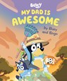 Penguin Young Readers Licenses: My Dad Is Awesome by Bluey a - Penguin Young Readers Licenses - 9780593519653