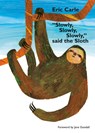Slowly, Slowly, Slowly, Said the Sloth - Eric Carle - 9780593523278
