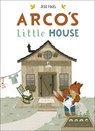 Arco's Little House - Jess Fogel - 9780593523728
