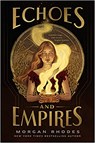Echoes and Empires - Morgan Rhodes - 9780593524138