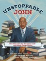 Unstoppable John: How John Lewis Got His Library Card--And Helped Change History - Pat Zietlow Miller - 9780593524909