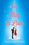 So, This Is Love - ANDREEN,  Tracy - 9780593525418