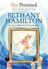 She Persisted: Bethany Hamilton - Maryann Cocca-Leffler ; Chelsea Clinton - 9780593529072