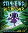 Stinkbird Has a Superpower - Jill Esbaum - 9780593529522