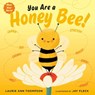 You Are a Honey Bee! - Laurie Ann Thompson - 9780593529706