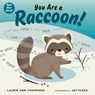 You Are a Raccoon! - Laurie Ann Thompson - 9780593529720
