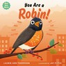 You Are a Robin! - Laurie Ann Thompson - 9780593529751