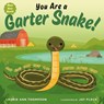 You Are a Garter Snake! - Laurie Ann Thompson - 9780593529782