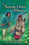 Arrow Over the Door - Joseph Bruchac - 9780593531990