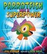 Parrotfish Has a Superpower - Jill Esbaum - 9780593532010