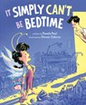 It Simply Can't Be Bedtime - Pamela Paul - 9780593532164
