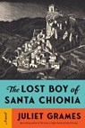 The Lost Boy of Santa Chionia - Juliet Grames - 9780593536186