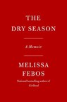 The Dry Season - Melissa Febos - 9780593537244