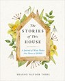 The Stories of This House - Sharon Naylor (Sharon Naylor Toris) Toris - 9780593539255